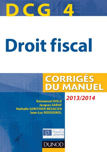 Droit fiscal, DCG 4 : corrigés du manuel : 2013-2014