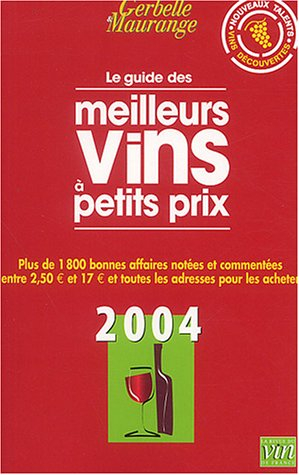Le guide des meilleurs vins à petits prix : 2004