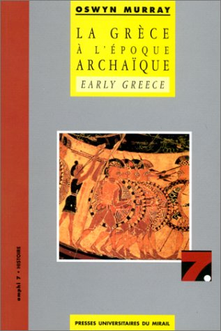La Grèce à l'époque archaïque. Early Greece