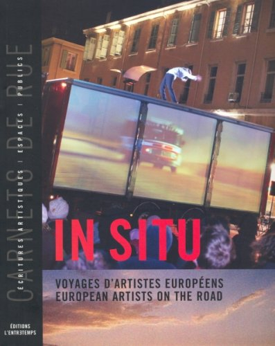 In situ : voyages d'artistes européens = European artists on the road