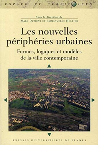 Les nouvelles périphéries urbaines : formes, logiques et modèles de la ville contemporaine