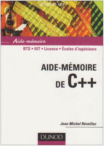 Aide-mémoire de C++ : BTS, IUT, licence, écoles d'ingénieurs
