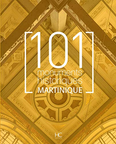 101 monuments historiques : Martinique