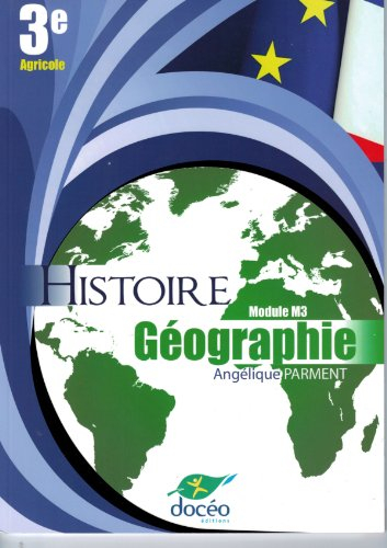 Histoire géographie : module M3 : 3e agricole