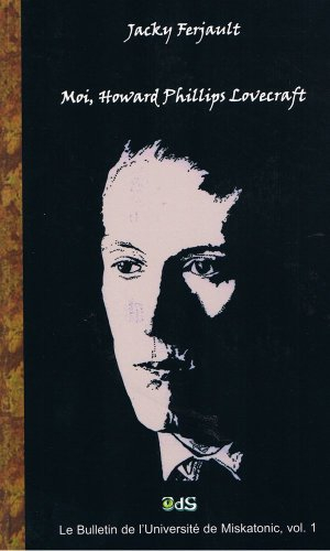 Moi, Howards Phillips Lovecraft : une biographie romancée
