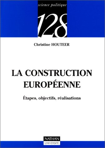 La construction européenne : étapes, objectifs, réalisations