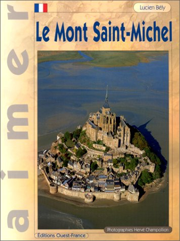 Le Mont Saint-Michel - Lucien Bély