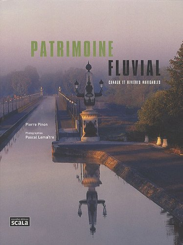 Patrimoine fluvial : canaux et rivières navigables