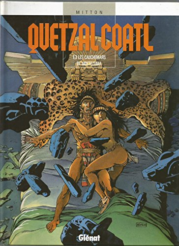 Quetzalcoatl. Vol. 3. Les cauchemars de Moctezuma