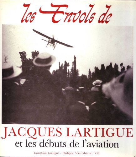 Les envols de Jacques Lartigue et les débuts de l'aviation