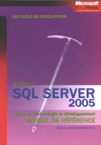 SQL Server 2005 : manuel de référence. Vol. 1. Technologie et développement