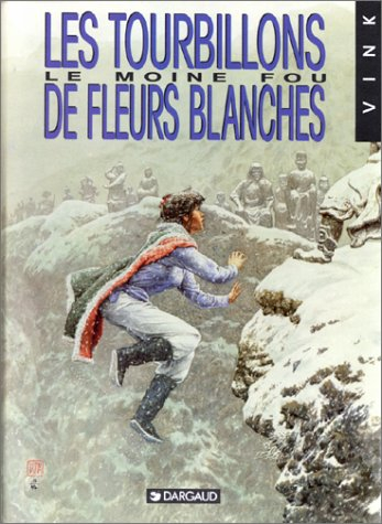 Le moine fou. Vol. 7. Les Tourbillons de fleurs blanches