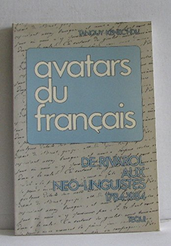 Avatars du français de Rivarol aux néo-linguistes, 1784-1984