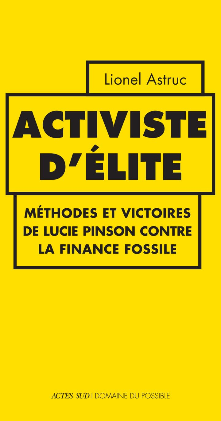 Activiste d'élite : méthodes et victoires de Lucie Pinson contre la finance fossile