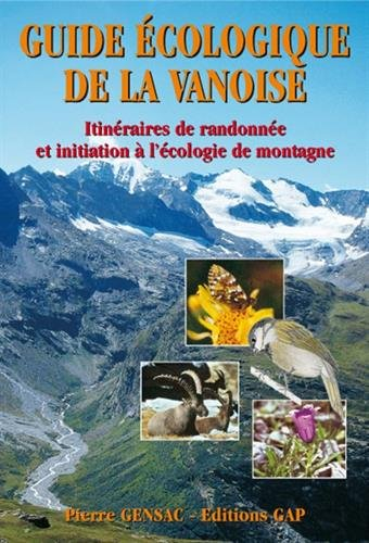 Guide écologique de la Vanoise : itinéraires de randonnée et d'initiation à l'écologie de la montagn