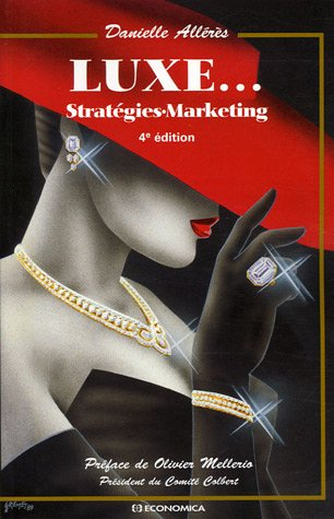 Luxe... : stratégies, marketing