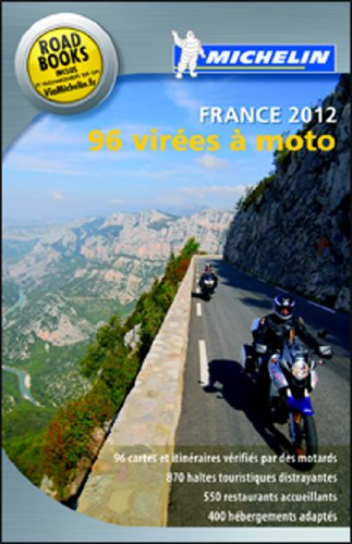 96 virées à moto, France 2012 : le guide Michelin pour les motards