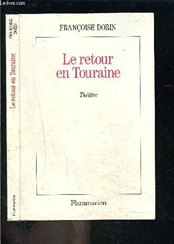 Le retour en Touraine - Françoise Dorin