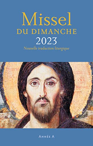 Missel du dimanche 2023 : année liturgique A, du 27 novembre 2022 au 26 novembre 2023 : nouvelle tra