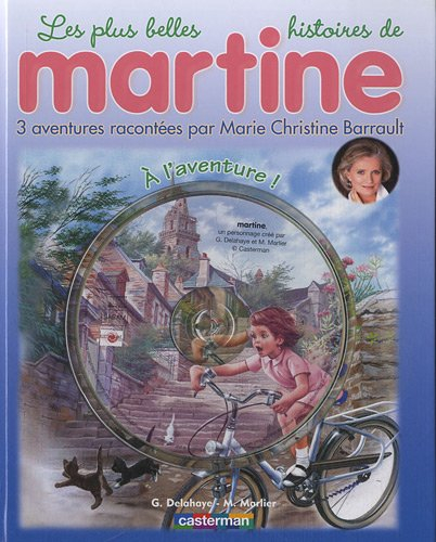 Les plus belles histoires de Martine : 3 aventures. Vol. 16. A l'aventure !