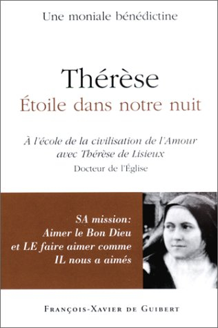 Thérèse, étoile dans notre nuit : à l'école de la civilisation de l'amour avec Thérèse de Lisieux