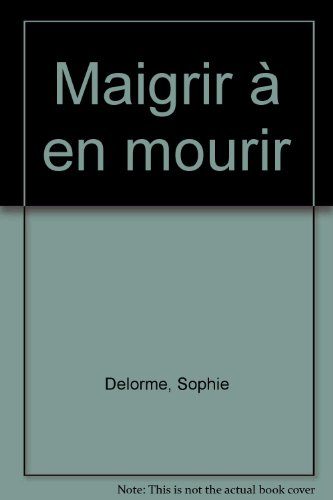 Maigrir à en mourir