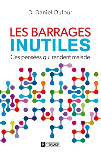 Les barrages inutiles : ces pensées qui rendent malade