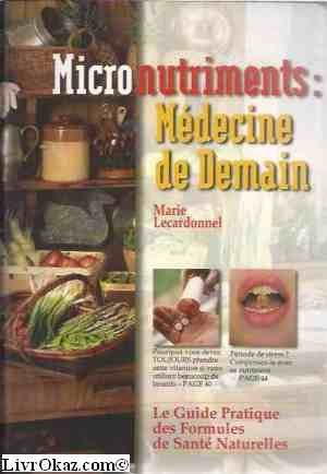micronutriments : le guide pratique des formules de santé naturelles