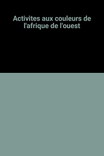 Activités aux couleurs de... l'Afrique de l'ouest