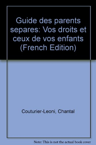 Guide des parents séparés : vos droits et ceux de vos enfants