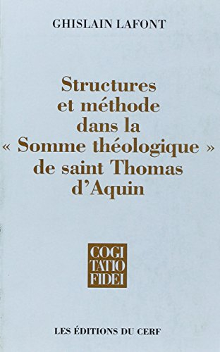 Structures et méthode dans la Somme théologique de saint Thomas d'Aquin