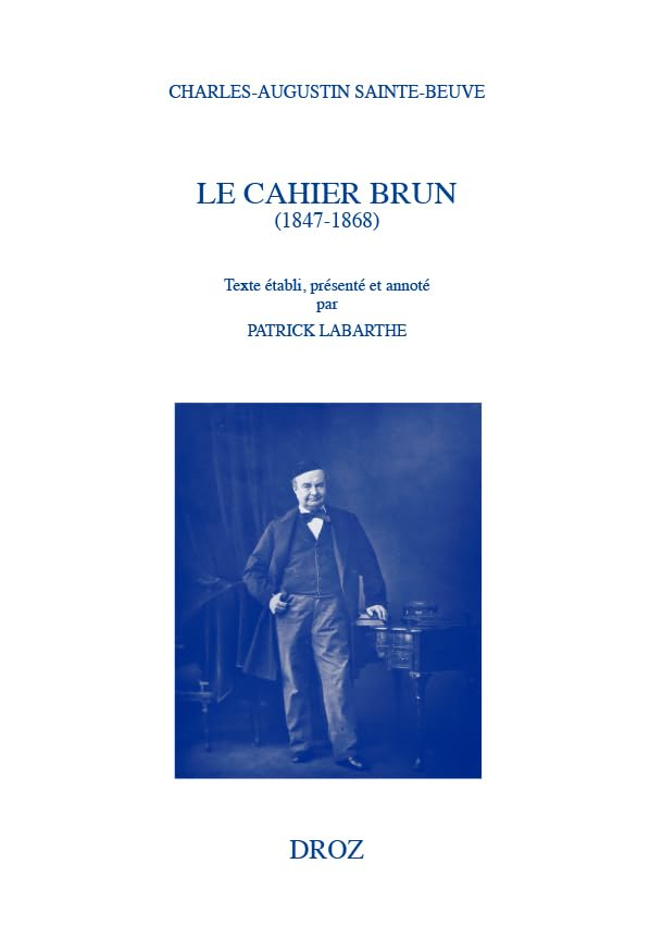 Le Cahier brun : 1847-1868 : augmenté de notes intercalées dans le deuxième cahier (1867-1868). Troi