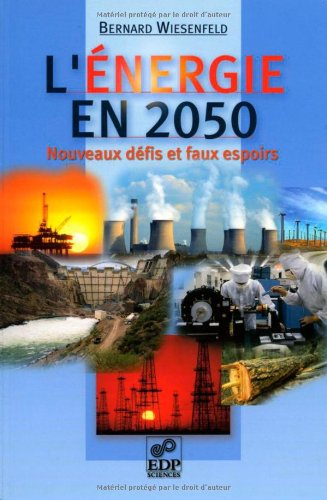 L'énergie en 2050 : nouveaux défis et faux espoirs