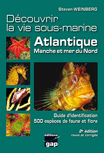 Découvrir la vie sous-marine : Atlantique, Manche et mer du Nord : guide d'identification, 500 espèc