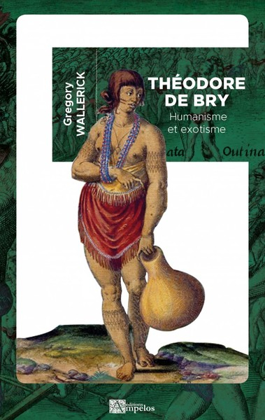 Théodore de Bry : humanisme et exotisme
