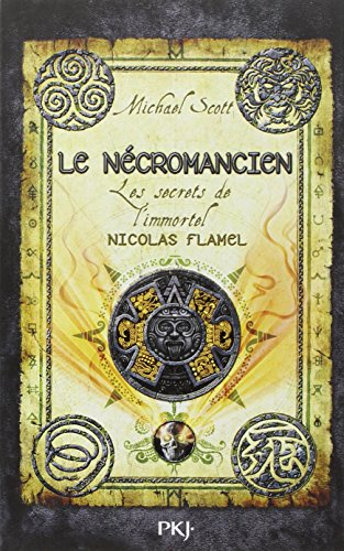 Les secrets de l'immortel Nicolas Flamel. Vol. 4. Le nécromancien - Michael Scott