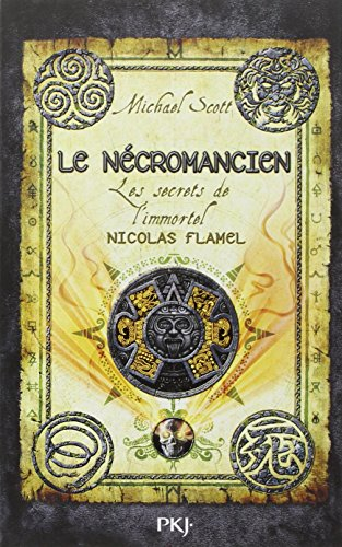 Les secrets de l'immortel Nicolas Flamel. Vol. 4. Le nécromancien