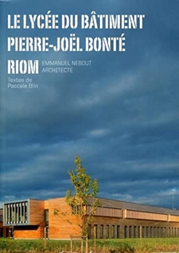 Le lycée du bâtiment Pierre-Joël Bonté, Riom : Emmanuel Nebout architecte