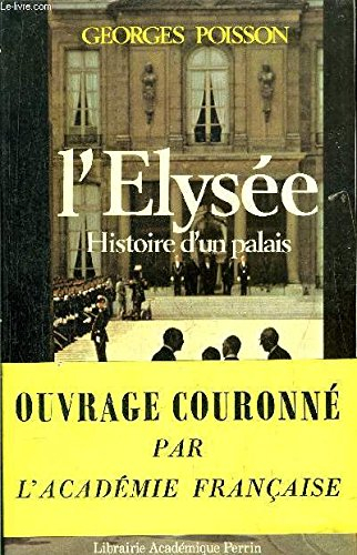 l'elysee : histoire d'un palais, de la marquise de pompadour a valéry giscard d'estaing