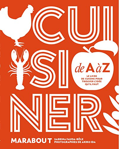 Cuisiner de A à Z : le livre de cuisine pour trouver l'idée qu'il faut