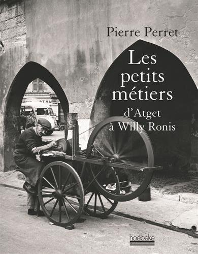 Les petits métiers d'Atget à Willy Ronis