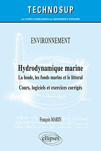 Environnement : hydrodynamique marine, la houle, les fonds marins et le littoral : cours, logiciels 