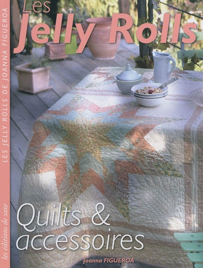 Les jelly rolls : quilts & accessoires