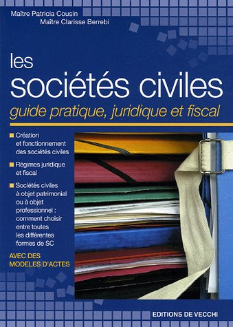 Les sociétés civiles : guide pratique, juridique et fiscal