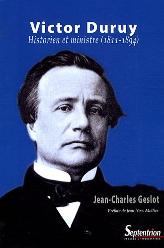 Victor Duruy : historien et ministre (1811-1894)