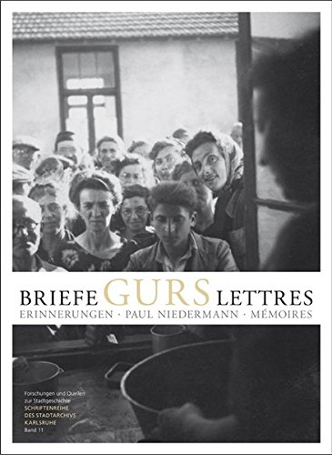 Briefe-Gurs-Lettres: Briefe einer badisch-jüdischen Familie aus französischen Internierungslagern /