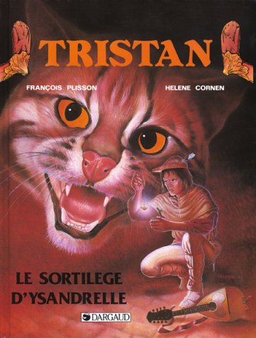 Tristan. Vol. 1. Le Sortilège d'Ysandrelle