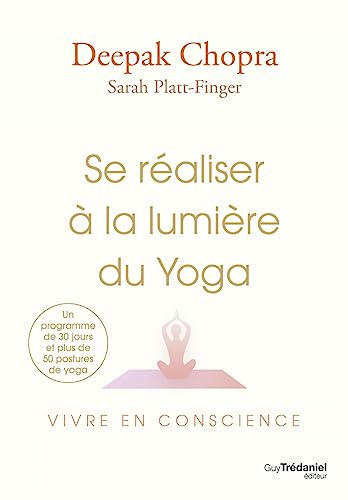 Se réaliser à la lumière du yoga : vivre en conscience