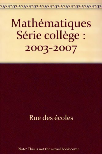 mathématiques série collège : 2003-2007