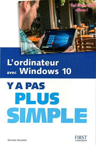 L'ordinateur avec Windows 10 : y a pas plus simple